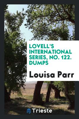 Lovell's International Series, No. 122. Dumps - Parr, Louisa