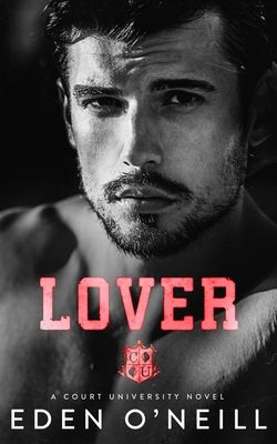 Lover: A Student Teacher Romance - O'Neill, Eden