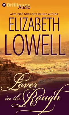 Lover in the Rough - Lowell, Elizabeth, and Merlington, Laural (Read by)