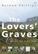 Lovers' Graves, The - 6 True Tales That Shocked Wales