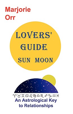 Lovers' Guide Sun and Moon - Orr, Marjorie Alice