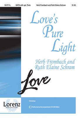 Love's Pure Light - Frombach, Herb (Composer), and Schram, Ruth Elaine (Composer)