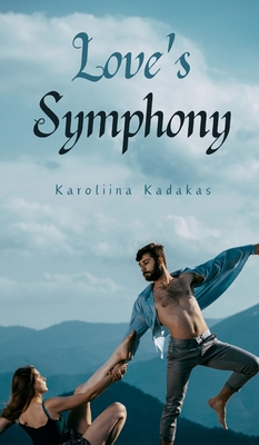 Love's Symphony - Kadakas, Karoliina