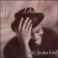 Love's the Place to Be - Will Downing