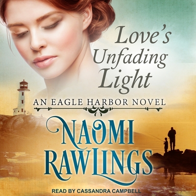 Love's Unfading Light - Campbell, Cassandra (Read by), and Rawlings, Naomi