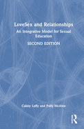 Lovesex and Relationships: An Integrative Model for Sexual Education