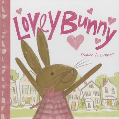 Lovey Bunny - Lombardi, Kristine