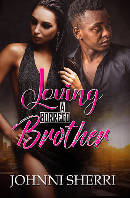 Loving a Borrego Brother - Sherri, Johnni