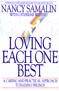 Loving Each One Best: A Caring and Practical Approach to Raising Siblings