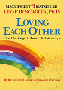 Loving Each Other: The Challenge of Human Relationships