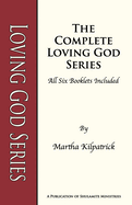 Loving God Series: The complete Loving God Series of all 6 booklets