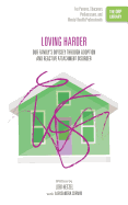 Loving Harder: Our Family's Odyssey through Adoption and Reactive Attachment Disorder (The ORP Library)