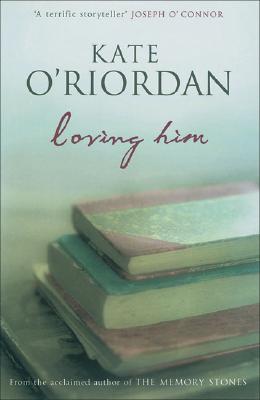 Loving Him - O'Riordan, Kate