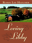 Loving Libby - Hatcher, Robin Lee
