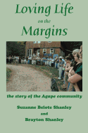 Loving Life on the Margins: The Story of the Agape Community