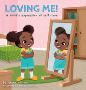 Loving Me!: A child's expression of self-love