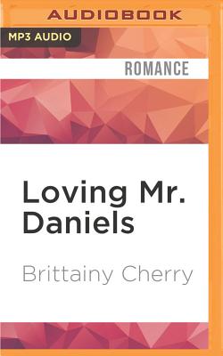 Loving Mr. Daniels - Cherry, Brittainy C, and Adam, Vikas (Read by), and Stark, Jennifer (Read by)