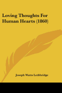 Loving Thoughts For Human Hearts (1860)