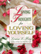 Loving Thoughts for Loving Yourself - Hay, Louise L, and Olmos, Dan (Editor)