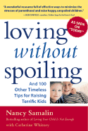 Loving Without Spoiling: And 100 Other Timeless Tips for Raising Terrific Kids