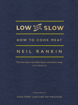 Low and Slow: How to Cook Meat - Rankin, Neil
