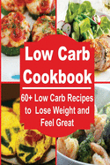 Low Carb: 60+ Low Carb Recipes for FAST Weight Loss and Boosting Metabolism