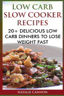 Low Carb Slow Cooker Recipes: 20+ Delicious Low Carb Dinners to Lose Weight Fast