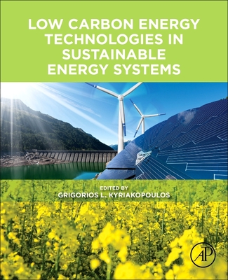 Low Carbon Energy Technologies in Sustainable Energy Systems - Kyriakopoulos, Grigorios L (Editor)