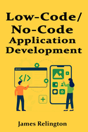 Low-Code/No-Code Application Development