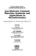 Low-dielectric constant materials-- synthesis and applications in microelectronics : symposium held April 17-19, 1995, San Francisco, California, U.S.A. - Lu, T.-M.