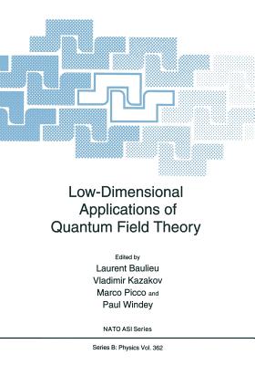 Low-Dimensional Applications of Quantum Field Theory - Baulieu, L (Editor), and Kazakov, Vladimir (Editor), and Picco, Marco (Editor)