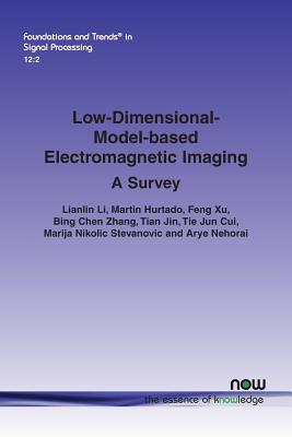 Low-Dimensional-Model-based Electromagnetic Imaging: A Survey - Li, Lianlin, and Hurtado, Martin, and Xu, Feng