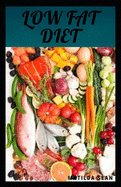 Low Fat Diet: Delicious meal recipies diet to helps lower your body cholesterol