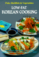 Low-Fat Korean Cooking: Fish, Shellfish & Veg.
