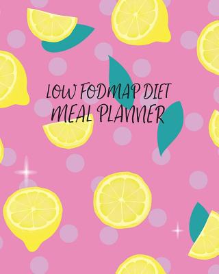 Low Fodmap Diet Meal Planner: 52 Week Meal Planner. Low Fodmap Diet Menu Planner, Shopping List and Weekly Organiser. Food Plan Notebook. - Journals, Pomegranate