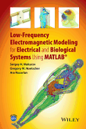 Low-Frequency Electromagnetic Modeling for Electrical and Biological Systems Using MATLAB
