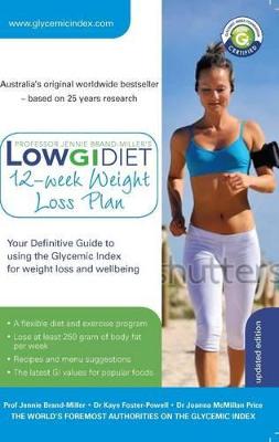 Low GI Diet 12-week Weight-loss Plan: Your Definitive Guide to Using the Glycemic Index for Weight Loss and Wellbeing - Mcmillan-Price, Joanna, and Brand-Miller, Jennie, and Foster-Powell, Kaye