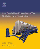 Low Grade Heat Driven Multi-Effect Distillation and Desalination