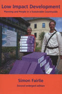 Low Impact Development: Planning and People in a Sustainable Countryside - Fairlie, Simon