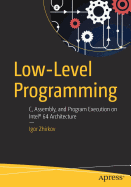 Low-Level Programming: C, Assembly, and Program Execution on Intel(r) 64 Architecture