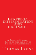 Low Prices, Differentiation and High Value: A Business Strategy Paper on the Subject of Prices and Competition