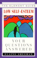 Low Self-Esteem: Your Questions Answered - Sheehan, Elaine