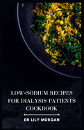 Low-Sodium Recipes for Dialysis Patients Cookbook