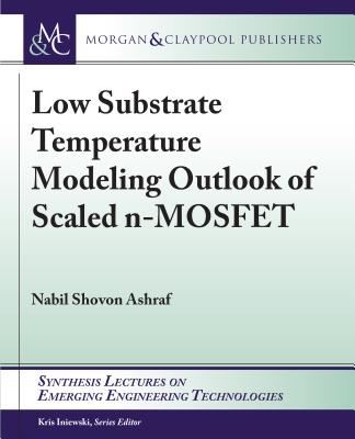 Low Substrate Temperature Modeling Outlook of Scaled N-Mosfet - Ashraf, Nabil Shovon