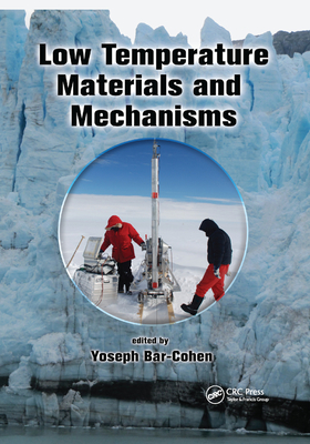 Low Temperature Materials and Mechanisms - Bar-Cohen, Yoseph (Editor)