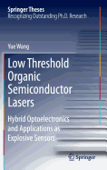 Low Threshold Organic Semiconductor Lasers: Hybrid Optoelectronics and Applications as Explosive Sensors