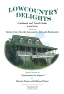 Lowcountry Delights: Cookbook & Travel Guide - Pinson, Maxine, and Pinson, Malyssa, and Lanier, Pamela, Dr. (Introduction by)