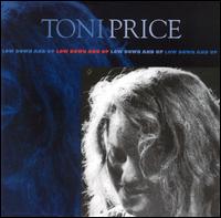 Lowdown & Up - Toni Price