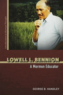 Lowell L. Bennion: A Mormon Educator