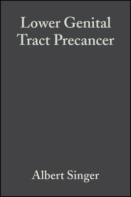 Lower Genital Tract Precancer: Colposcopy, Pathology and Treatment - Singer, Albert, and Monaghan, John M, and Quek, Swee Chong